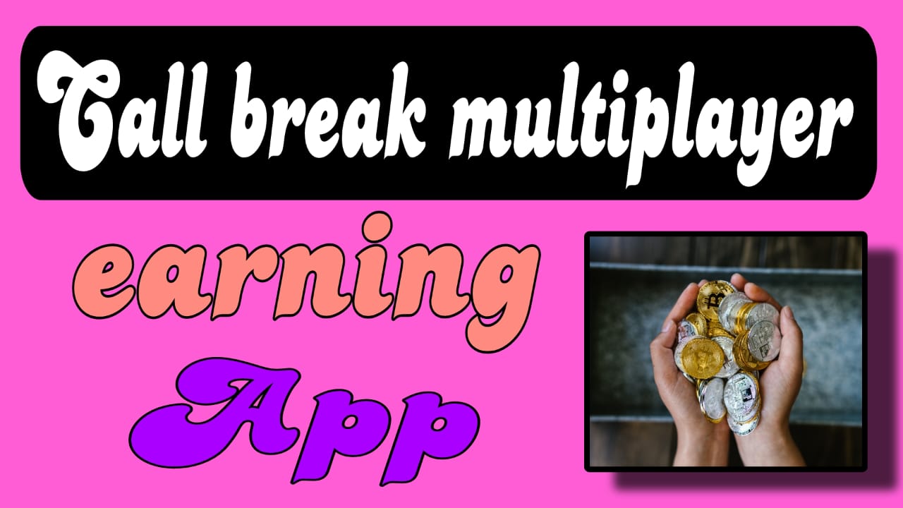 Call Break Multiplayer Earning Apps for Thrills and Profits
