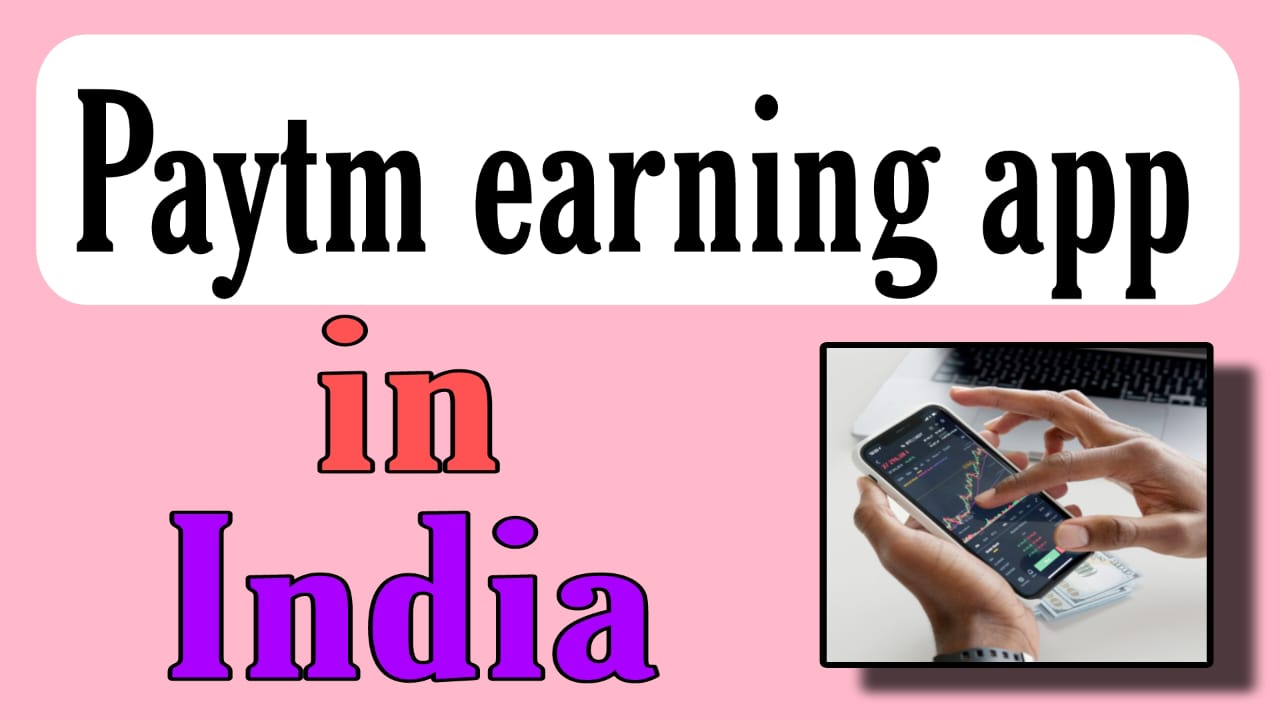 Earning Apps for Paytm in india for students